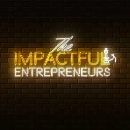 The Impactful Entrepreneurs (TIE) Podcast artwork