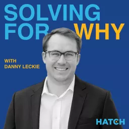 Solving For Why with Danny Leckie Podcast artwork