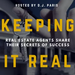 Podcast Episodes Archives • Keeping It Real Podcast • Secrets Of Top 1% REALTORS ® • Interviews With Real Estate Brokers & Agents