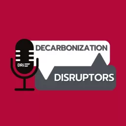 Decarbonization Disruptors Podcast artwork