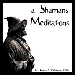 a Shamans Meditations Podcast artwork