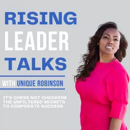 Rising Leader Talks: Chess Not Checkers Podcast artwork