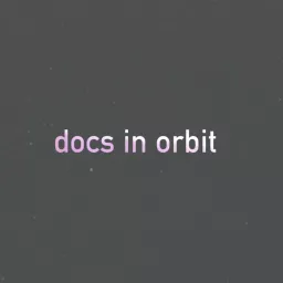 Docs in Orbit Podcast artwork