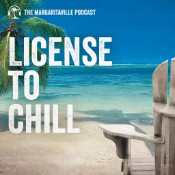 License to Chill: The Margaritaville Podcast artwork