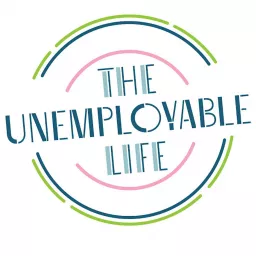 The Unemployable Life Podcast artwork