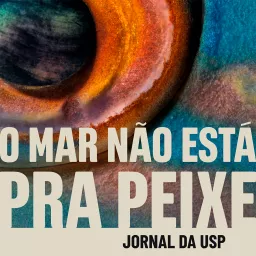 O Mar Não Está Pra Peixe - USP