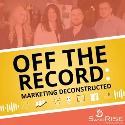 Off The Record: Marketing Deconstructed Podcast artwork