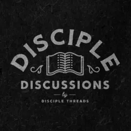 Disciple Discussions