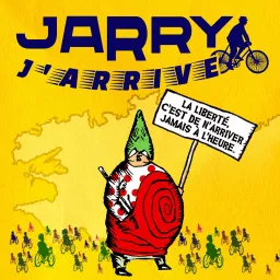 Jarry J'arrive Podcast artwork