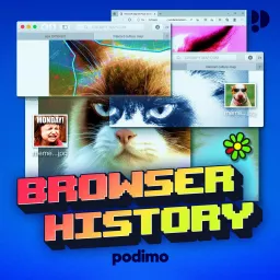 Browser History - Die legendärsten Momente der Internetgeschichte Podcast artwork