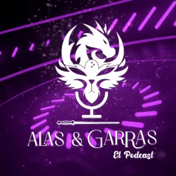 Alas y Garras El Podcast