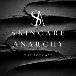 Skincare Anarchy Podcast artwork