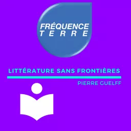 Littérature Sans Frontières • Fréquence Terre Podcast artwork