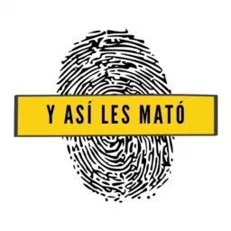 Y Así Les Mató Podcast artwork