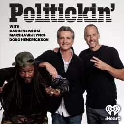 Politickin' with Gavin Newsom, Marshawn Lynch, and Doug Hendrickson Podcast artwork