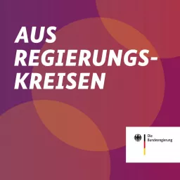 AUS REGIERUNGSKREISEN