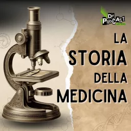 La storia della medicina – in 10 invenzioni Podcast artwork