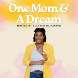 One Mom and A Dream Podcast