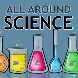 All Around Science Podcast artwork