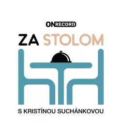 Za stolom s Kristínou Suchánkovou Podcast artwork