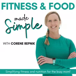 Fitness and Food Made Simple - Effective Exercise Solutions, Simple Nutrition Strategies, Sustainable Results Podcast artwork