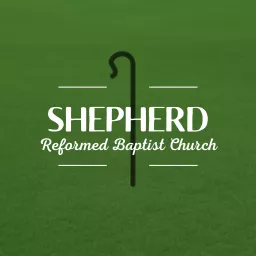 Shepherd Reformed Baptist Church