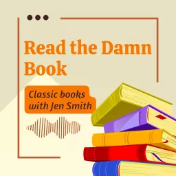 Read the Damn Book; the Classics, Serialised Podcast artwork