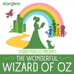 Stories Podcast Presents: The Wonderful Wizard of Oz