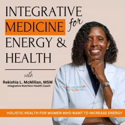 Integrative Medicine for Energy and Health | Weight Loss, Energy, Natural Medicine, Hormones Podcast artwork