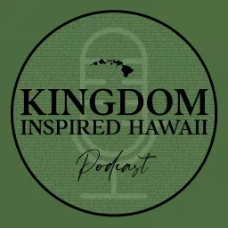 Kingdom Inspired Hawaii Podcast artwork