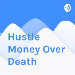 Hustle Money Over Death