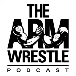 Arm Wrestle Podcast artwork