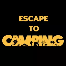 The Escape to Camping Podcast