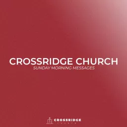 CrossRidge Church Podcast artwork