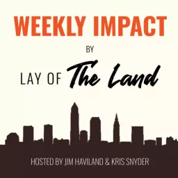 Weekly Impact by Lay of The Land Podcast artwork