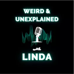 Weird and Unexplained Linda Podcast artwork