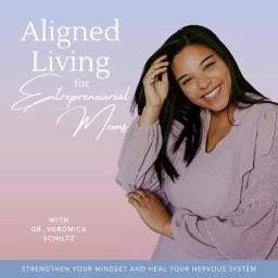 Aligned Living for Entrepreneurial Moms - Nervous System Regulation for Moms | Work from Home Moms | Mom Entrepreneurs