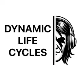 Dynamic Life Cycles Podcast artwork