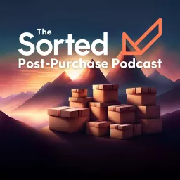 The Sorted Post-Purchase Podcast artwork