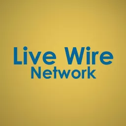 Live Wire Network Podcast artwork