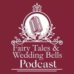 Fairy Tales & Wedding Bells's Podcast artwork