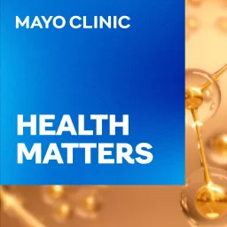 Mayo Clinic Health Matters