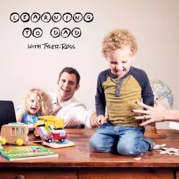 Learning To Dad with Tyler Ross Podcast artwork