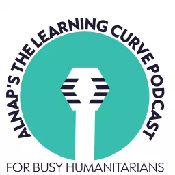 ALNAP's The Learning Curve: a podcast for busy humanitarians