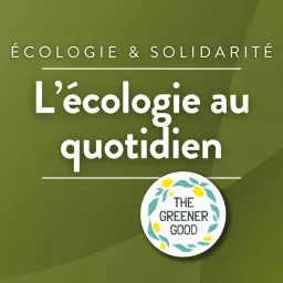 L'écologie au quotidien · RCF Lyon