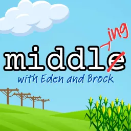 Middling with Eden and Brock Podcast artwork