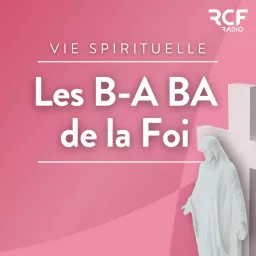 Les B-A BA de la foi • RCF Hauts de France