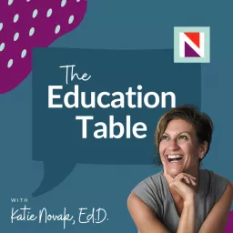 The Education Table with Katie Novak, EdD