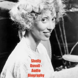 Shelly Duvall - Audio Biography Podcast artwork