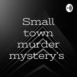 Small town murder mystery’s Podcast artwork